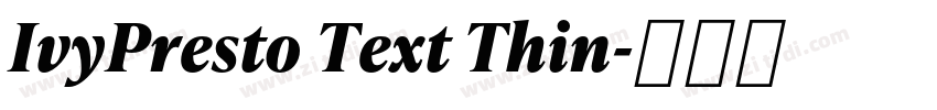 IvyPresto Text Thin字体转换 IvyPresto Text Thin字体转换